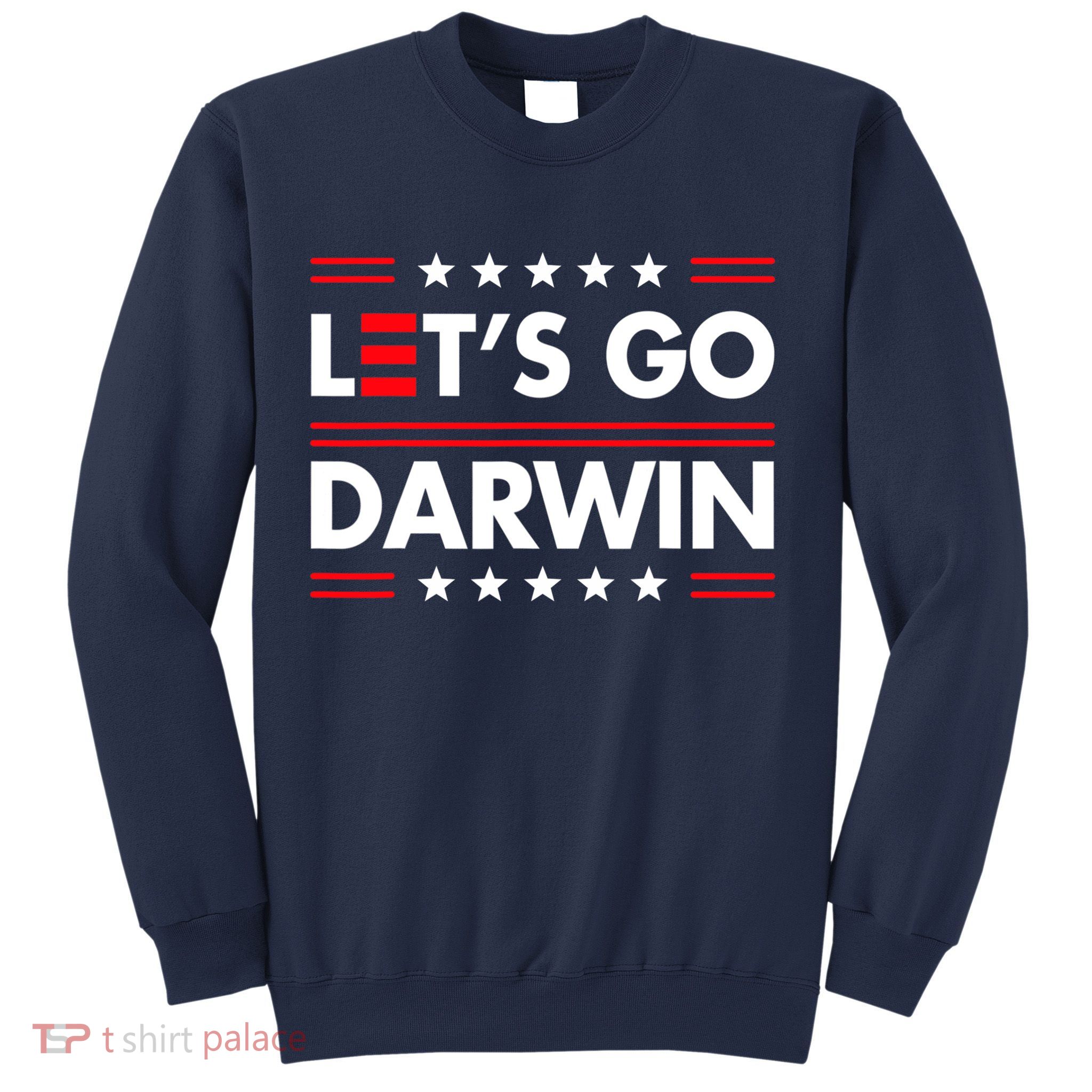 Let's Go Darwin Sarcastic Natural Selection Sweatshirt