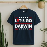Let's Go Darwin Sarcastic Natural Selection T-Shirt