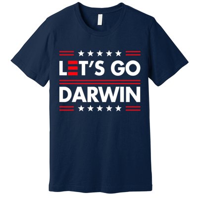 Let's Go Darwin Sarcastic Natural Selection Premium T-Shirt