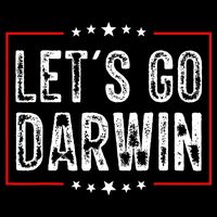 Lets Go Darwin Funny Sarcastic Women Men Lets Go Darwin Flat Bill Trucker Hat