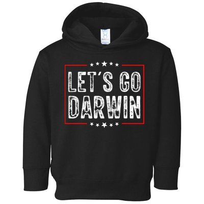 Lets Go Darwin Funny Sarcastic Women Men Lets Go Darwin Toddler Hoodie