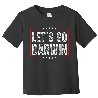 Lets Go Darwin Funny Sarcastic Women Men Lets Go Darwin Toddler T-Shirt