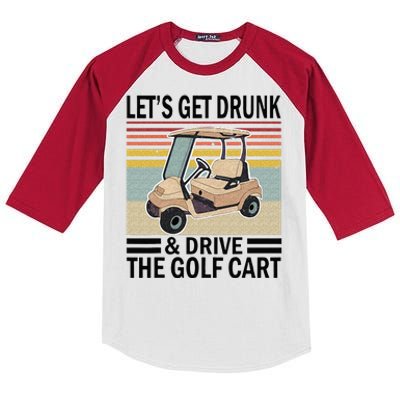 Lets Get Drunk And Drive Golf Cart Kids Colorblock Raglan Jersey