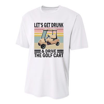 Lets Get Drunk And Drive Golf Cart Youth Performance Sprint T-Shirt