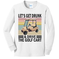 Lets Get Drunk And Drive Golf Cart Kids Long Sleeve Shirt