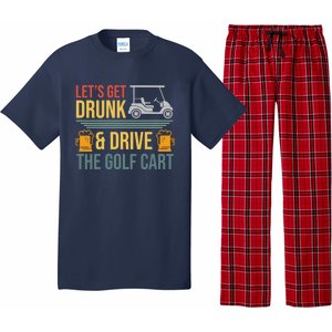 Lets Get Drunk & Drive The Golf Cart Funny Golfer Joke Quote Pajama Set