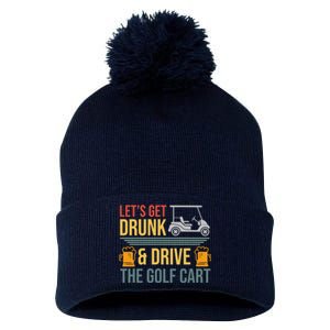 Lets Get Drunk & Drive The Golf Cart Funny Golfer Joke Quote Pom Pom 12in Knit Beanie