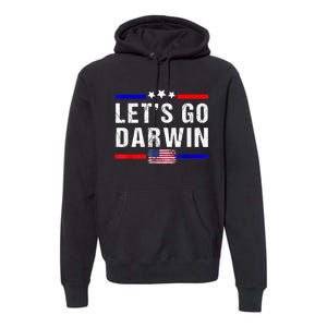 Let's Go Darwin Lets Go Darwin Meme Premium Hoodie