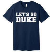 Let's Go Duke Premium T-Shirt