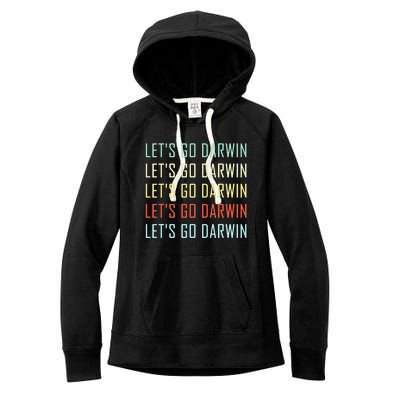 Lets Go Darwin Funny Sarcastic Trending Political Women's Fleece Hoodie