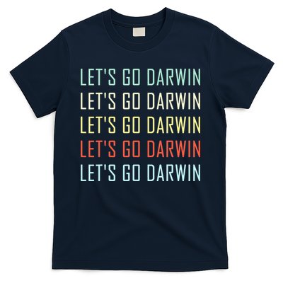 Lets Go Darwin Funny Sarcastic Trending Political T-Shirt