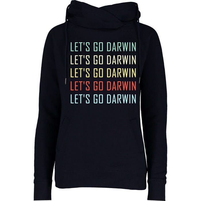 Lets Go Darwin Funny Sarcastic Trending Political Womens Funnel Neck Pullover Hood