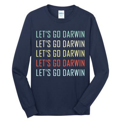 Lets Go Darwin Funny Sarcastic Trending Political Tall Long Sleeve T-Shirt