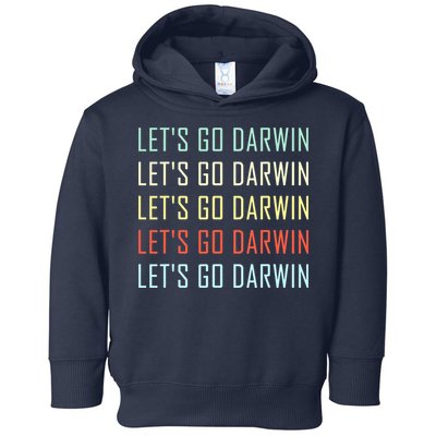Lets Go Darwin Funny Sarcastic Trending Political Toddler Hoodie