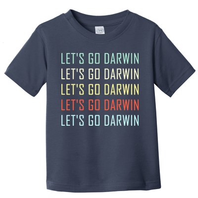 Lets Go Darwin Funny Sarcastic Trending Political Toddler T-Shirt