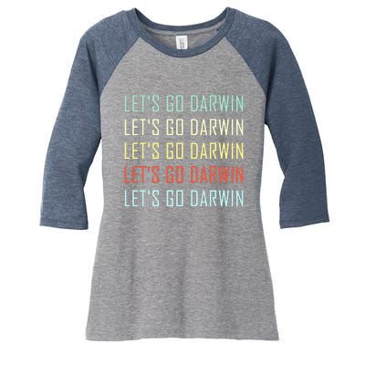 Lets Go Darwin Funny Sarcastic Trending Political Women's Tri-Blend 3/4-Sleeve Raglan Shirt