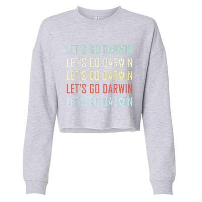 Lets Go Darwin Funny Sarcastic Trending Political Cropped Pullover Crew