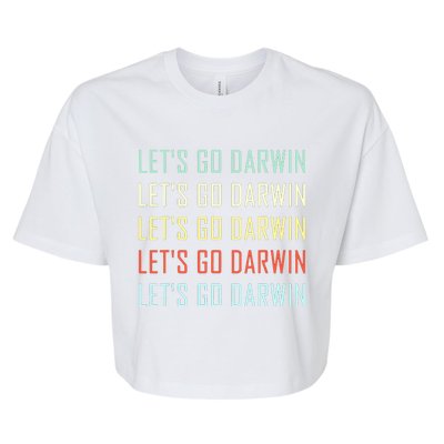 Lets Go Darwin Funny Sarcastic Trending Political Bella+Canvas Jersey Crop Tee