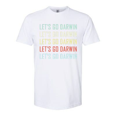 Lets Go Darwin Funny Sarcastic Trending Political Softstyle® CVC T-Shirt