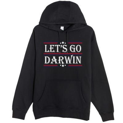 Lets Go Darwin Sarcastic Saying USA Flag Lets Go Darwin Premium Pullover Hoodie