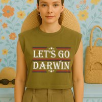 Lets Go Darwin Sarcastic Saying USA Flag Lets Go Darwin Garment-Dyed Women's Muscle Tee