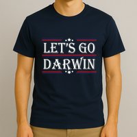 Lets Go Darwin Sarcastic Saying USA Flag Lets Go Darwin T-Shirt