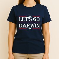 Lets Go Darwin Sarcastic Saying USA Flag Lets Go Darwin T-Shirt