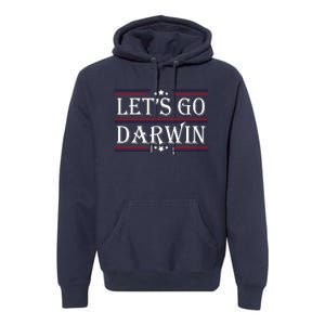 Lets Go Darwin Sarcastic Saying USA Flag Lets Go Darwin Premium Hoodie