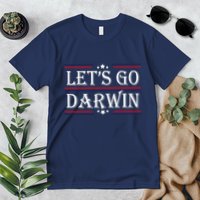 Lets Go Darwin Sarcastic Saying USA Flag Lets Go Darwin Premium T-Shirt