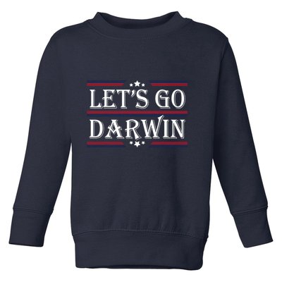 Lets Go Darwin Sarcastic Saying USA Flag Lets Go Darwin Toddler Sweatshirt