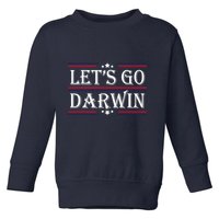 Lets Go Darwin Sarcastic Saying USA Flag Lets Go Darwin Toddler Sweatshirt