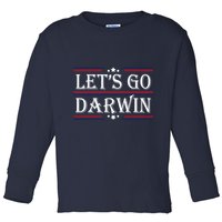 Lets Go Darwin Sarcastic Saying USA Flag Lets Go Darwin Toddler Long Sleeve Shirt