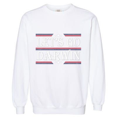 Lets Go Darwin Sarcastic Saying USA Flag Lets Go Darwin Garment-Dyed Sweatshirt