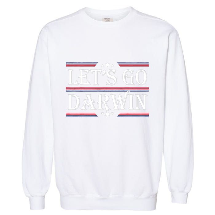 Lets Go Darwin Sarcastic Saying USA Flag Lets Go Darwin Garment-Dyed Sweatshirt
