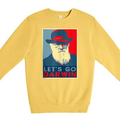 Lets Go Darwin Funny Sarcastic Hope Style Premium Crewneck Sweatshirt