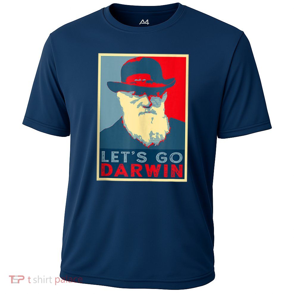 Lets Go Darwin Funny Sarcastic Hope Style Performance Shirt