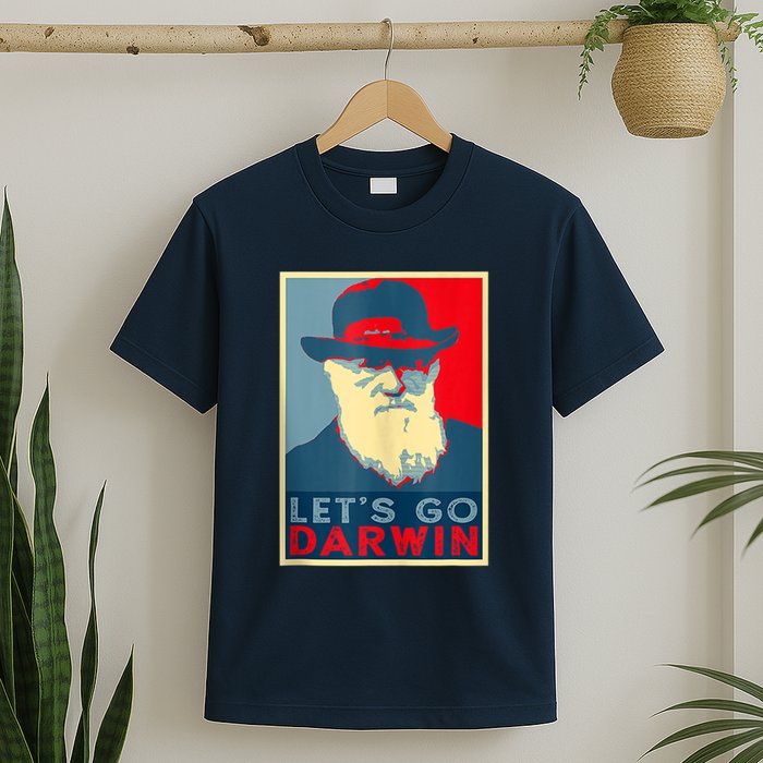 Lets Go Darwin Funny Sarcastic Hope Style T-Shirt