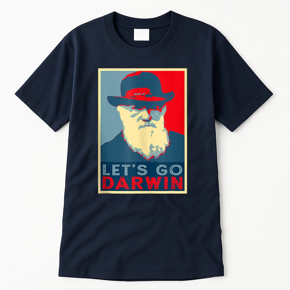 Lets Go Darwin Funny Sarcastic Hope Style Tall T-Shirt