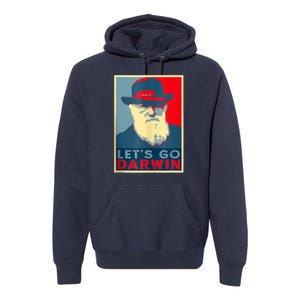 Lets Go Darwin Funny Sarcastic Hope Style Premium Hoodie