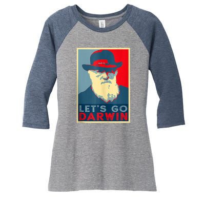 Lets Go Darwin Funny Sarcastic Hope Style Women's Tri-Blend 3/4-Sleeve Raglan Shirt