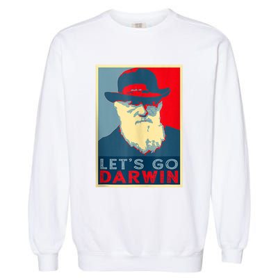Lets Go Darwin Funny Sarcastic Hope Style Garment-Dyed Sweatshirt