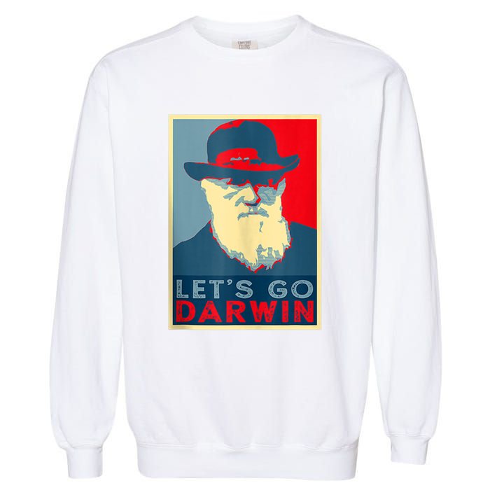 Lets Go Darwin Funny Sarcastic Hope Style Garment-Dyed Sweatshirt
