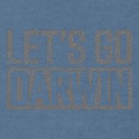 lets go darwin   grey distressed lets go darwin Garment-Dyed Sweatshirt