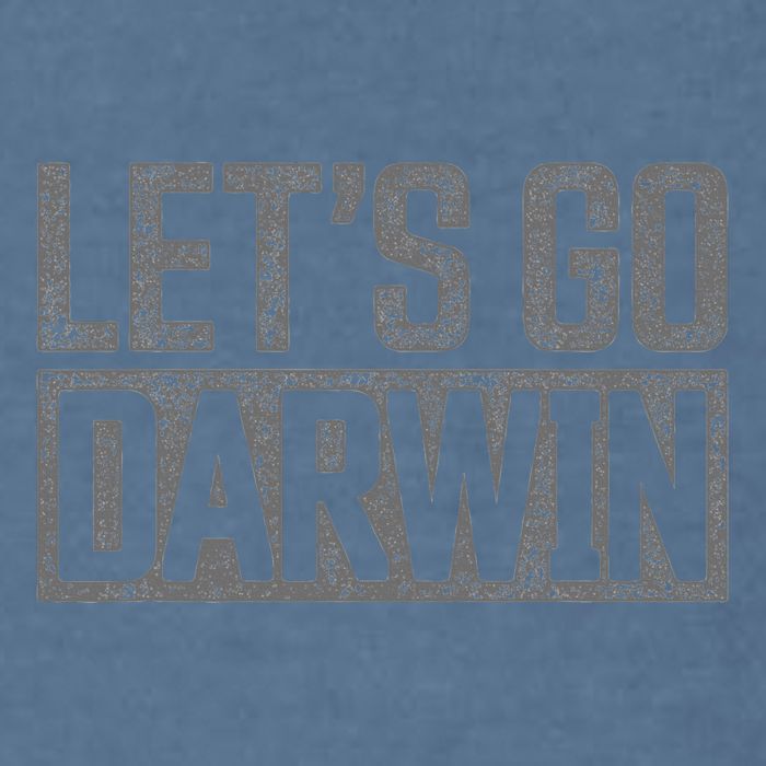 lets go darwin   grey distressed lets go darwin Garment-Dyed Sweatshirt