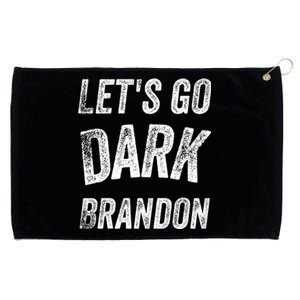 LetS Go Dark Brandon Gift Grommeted Golf Towel