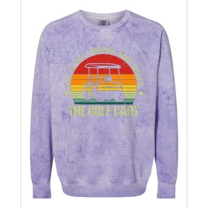 Let's Get Drunk And Drive The Golf Cart Apparel Funny Golf Colorblast Crewneck Sweatshirt