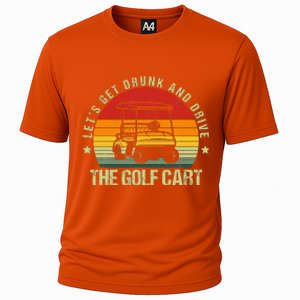 Let's Get Drunk And Drive The Golf Cart Apparel Funny Golf Cooling Performance Crew T-Shirt