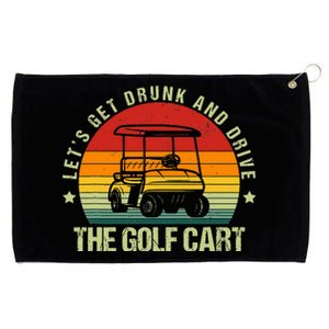 Let's Get Drunk And Drive The Golf Cart Apparel Funny Golf Grommeted Golf Towel