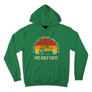 Let's Get Drunk And Drive The Golf Cart Apparel Funny Golf Hoodie