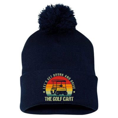 Let's Get Drunk And Drive The Golf Cart Apparel Funny Golf Pom Pom 12in Knit Beanie